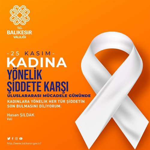 Vali Hasan Şıldak'ın Kadına 25 Kasım Yönelik Şiddete Karşı Uluslararası Mücadele Günü Mesajı