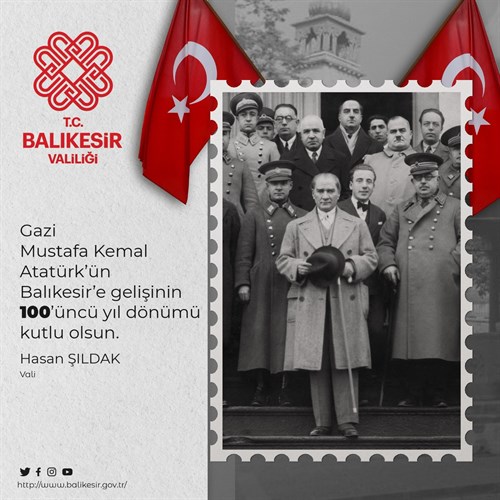 Vali Hasan Şıldak'ın Atatürk'ün Balıkesir'e Gelişinin 100'üncü Yıl Dönümü Mesajı