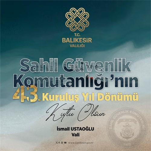 Vali İsmail Ustaoğlu'nun Sahil Güvenlik Komutanlığının 43'üncü Kuruluş Yıl Dönümü Mesajı 